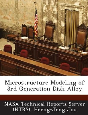 Microstructure Modeling of 3rd Generation Disk Alloy by Nasa Technical Reports Server (Ntrs)
