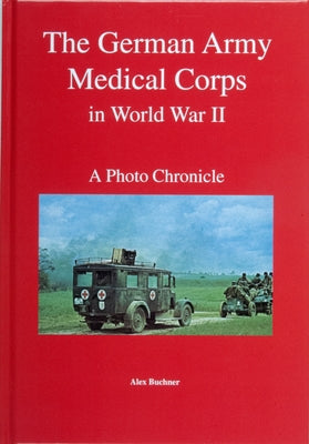 The German Army Medical Corps in World War II by Fleischer, Wolfgang