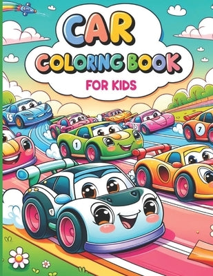 Car Coloring Book for Kids: PREMIUM RACING CAR Coloring for Toddlers aged 2-8 - BIG BOOK LARGE PRINT FOR EASY COLORING by Publishing Press, Wbm K.
