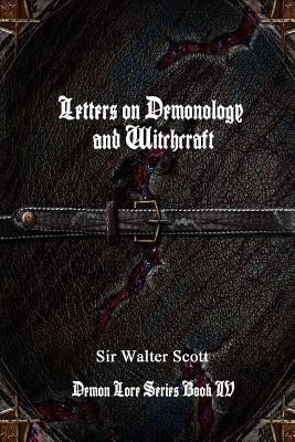 Letters on Demonology and Witchcraft by Scott, Walter