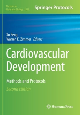 Cardiovascular Development: Methods and Protocols by Peng, Xu