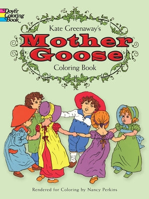 Kate Greenaway's Mother Goose Coloring Book by Greenaway, Kate