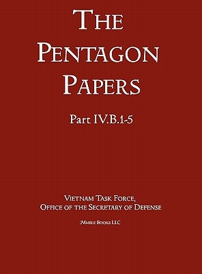 United States - Vietnam Relations 1945 - 1967 (The Pentagon Papers) (Volume 3) by Office of the Secretary of Defense