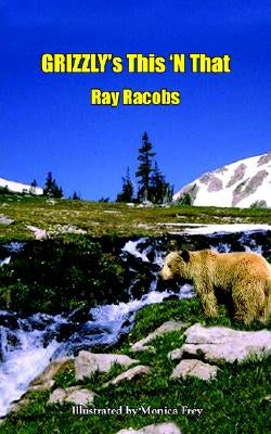 GRIZZLY's This 'N That by Racobs, Ray