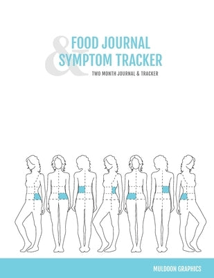 Food Journal & Symptom Tracker: Two Month Journal & Tracker by Graphics, Muldoon