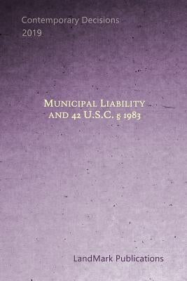 Municipal Liability and 42 Usc Section 1983 by Publications, Landmark