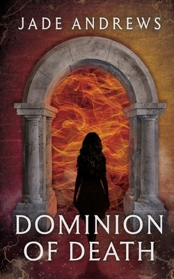 Dominion of Death by Andrews, Jade