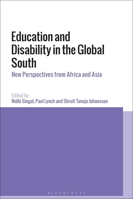 Education and Disability in the Global South: New Perspectives from Africa and Asia by Singal, Nidhi
