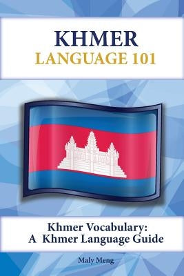 Khmer Vocabulary: A Khmer Language Guide by Meng, Maly