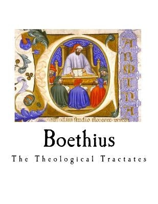 Boethius: The Theological Tractates by Stewart, H. F.