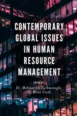 Contemporary Global Issues in Human Resource Management by Turkmenoglu, Mehmet Ali