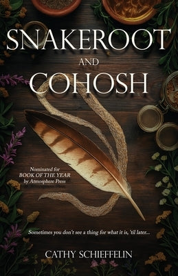 Snakeroot & Cohosh by Schieffelin, Cathy