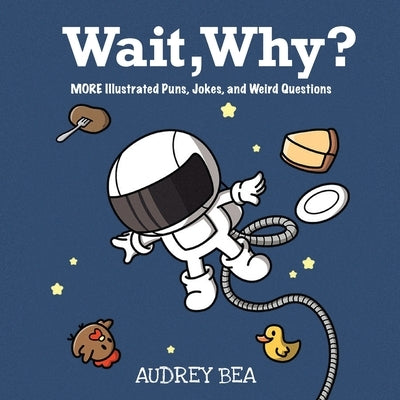 Wait, Why? by Bea, Audrey