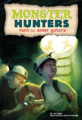 Hunt for Sewer Gators by Fields, Jan