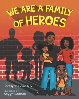 We Are a Family of Heroes by Nadirah, Atiyya