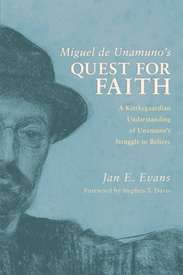 Miguel de Unamuno's Quest for Faith by Evans, Jan E.
