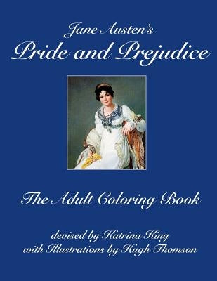 Jane Austen's Pride and Prejudice: The Adult Coloring Book by Thomson, Hugh