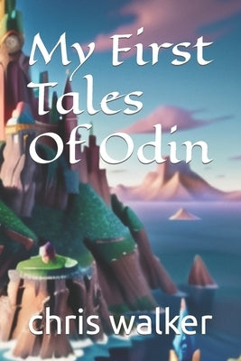 My First Tales Of Odin by Walker, Chris
