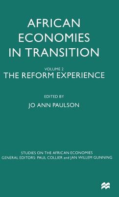 African Economies in Transition: Volume 2: The Reform Experience by Paulson, Jo Ann