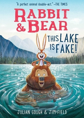 Rabbit & Bear: This Lake Is Fake! by Gough, Julian