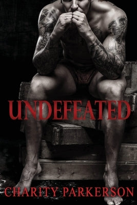 Undefeated (Undefeated Series books 1-4) by Parkerson, Charity