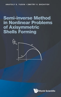 Semi-Inverse Method Nonlinr Problem Axisymmetric Shell Form by Yudin Anatoly S