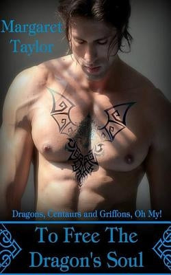 To Free The Dragon's Soul by Taylor, Margaret