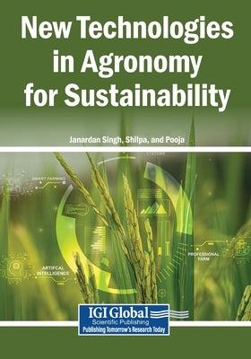 New Technologies in Agronomy for Sustainability by Singh, Janardan