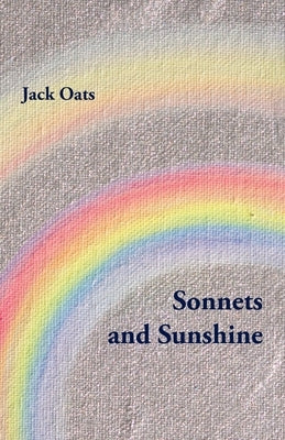 Sonnets and Sunshine by Oats, Jack