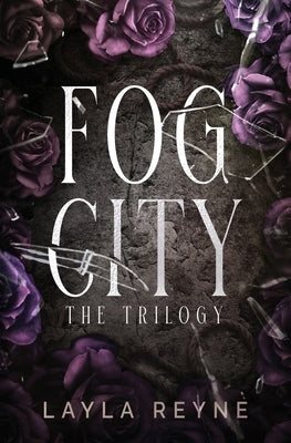 Fog City: The Trilogy Box Set by Reyne, Layla