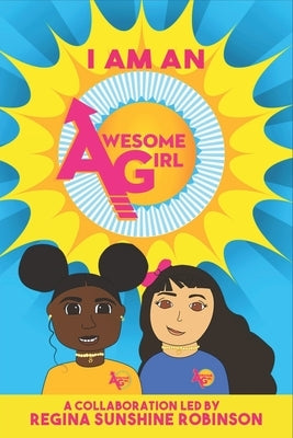 I Am An Awesome Girl by Robinson, Regina Sunshine
