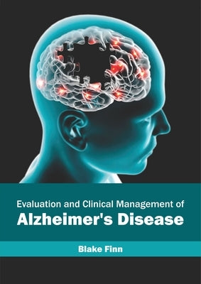 Evaluation and Clinical Management of Alzheimer's Disease by Finn, Blake