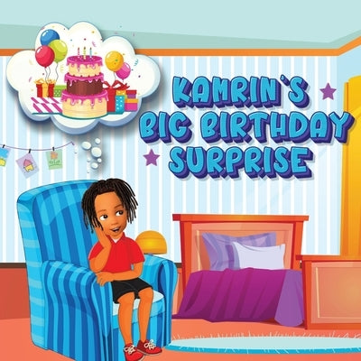 Kamrins Big Birthday Surprise by Holt, Letisha