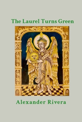 The Laurel Turns Green by Rivera, Alexander