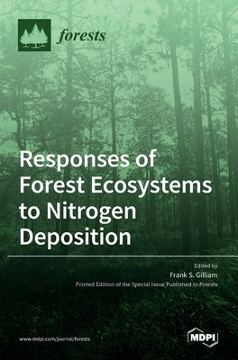 Responses of Forest Ecosystems to Nitrogen Deposition by S. Gilliam, Frank