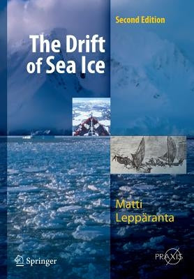 The Drift of Sea Ice by Leppäranta, Matti