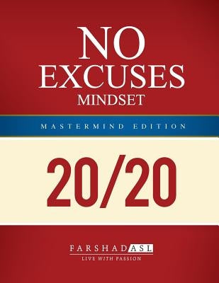 The "No Excuses" Mindset: Mastermind Edition by Asl, Farshad