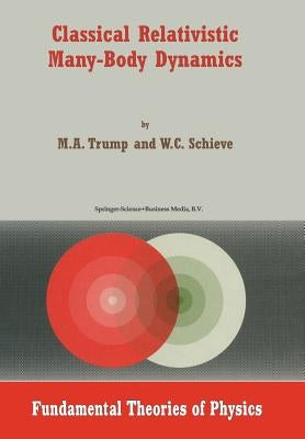 Classical Relativistic Many-Body Dynamics by Trump, M. a.