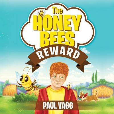 The Honey Bees Reward by Vagg, Paul J.
