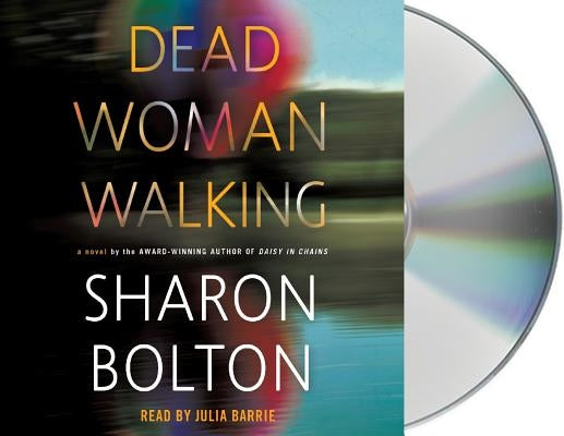 Dead Woman Walking by Bolton, Sharon
