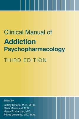 Clinical Manual of Addiction Psychopharmacology by Devido, Jeffrey