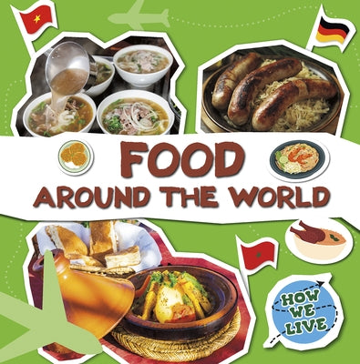 Food Around the World by Leatherland, Noah