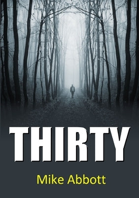 Thirty by Abbott, Mike