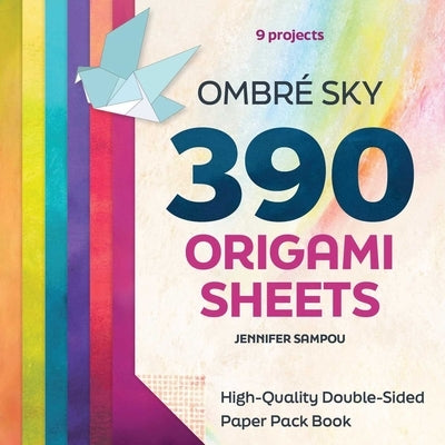 Ombr? Sky 390 Origami Sheets: High-Quality Double-Sided Paper Pack Book by Sampou, Jennifer