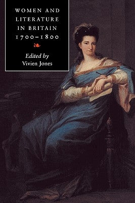 Women and Literature in Britain, 1700 1800 by Jones, Vivien