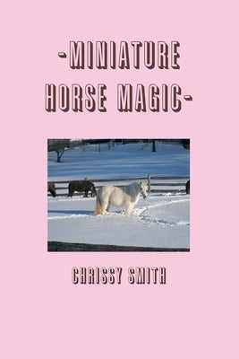 -Miniature Horse Magic- by Smith, Chrissy