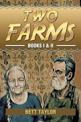 Two Farms: Books I & II by Taylor, Bett