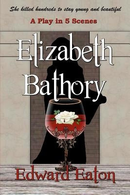 Elizabeth Bathory by Eaton, Edward
