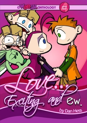 Weesh: Love... Exciting and (ew.) by Hess, Dan
