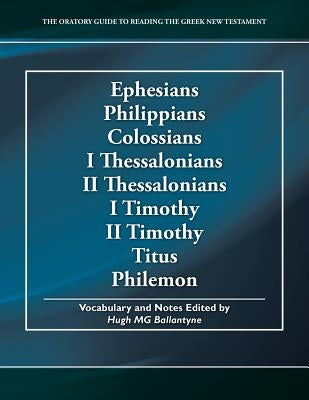 Ephesians Philippians Colossians I Thessalonians II Thessalonians I Timothy II Timothy Titus Philemon by Ballantyne, Hugh Mg
